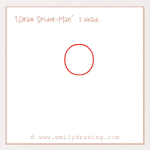 How to Draw Spider-Man - Step 1 – Draw Spider-Man’s head.