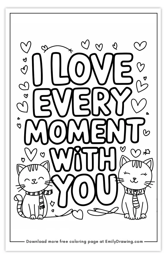 Coloring page featuring a heartfelt message 'I Love Every Moment With You' surrounded by two cute cats and hearts.