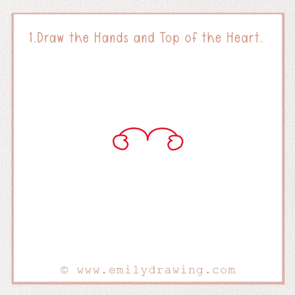 How to Draw Love Boy - Step 1 - Draw the Hands and Top of the Heart