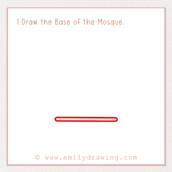 How to Draw a Mosque - Step 1 - Draw the Base of the Mosque.