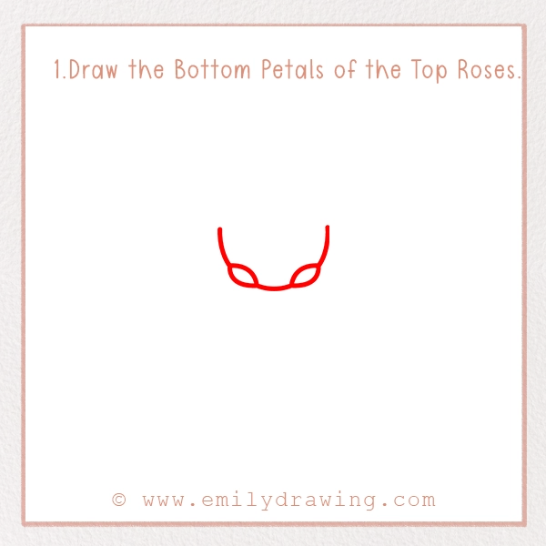 How to Draw a Valentine Rose Bouquet - Step 1 - Draw the Bottom Petals of the Top Roses.